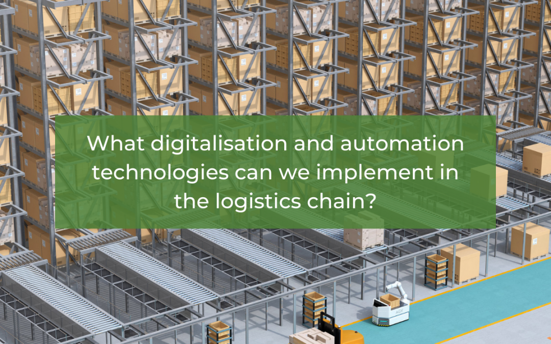 What digitalisation and automation technologies can we implement in the logistics chain?