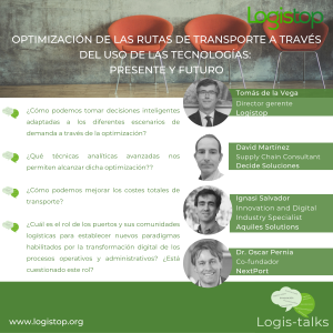 Logis-Talks “Optimización de las rutas de transporte a través del uso de las tecnologías: presente y futuro” 