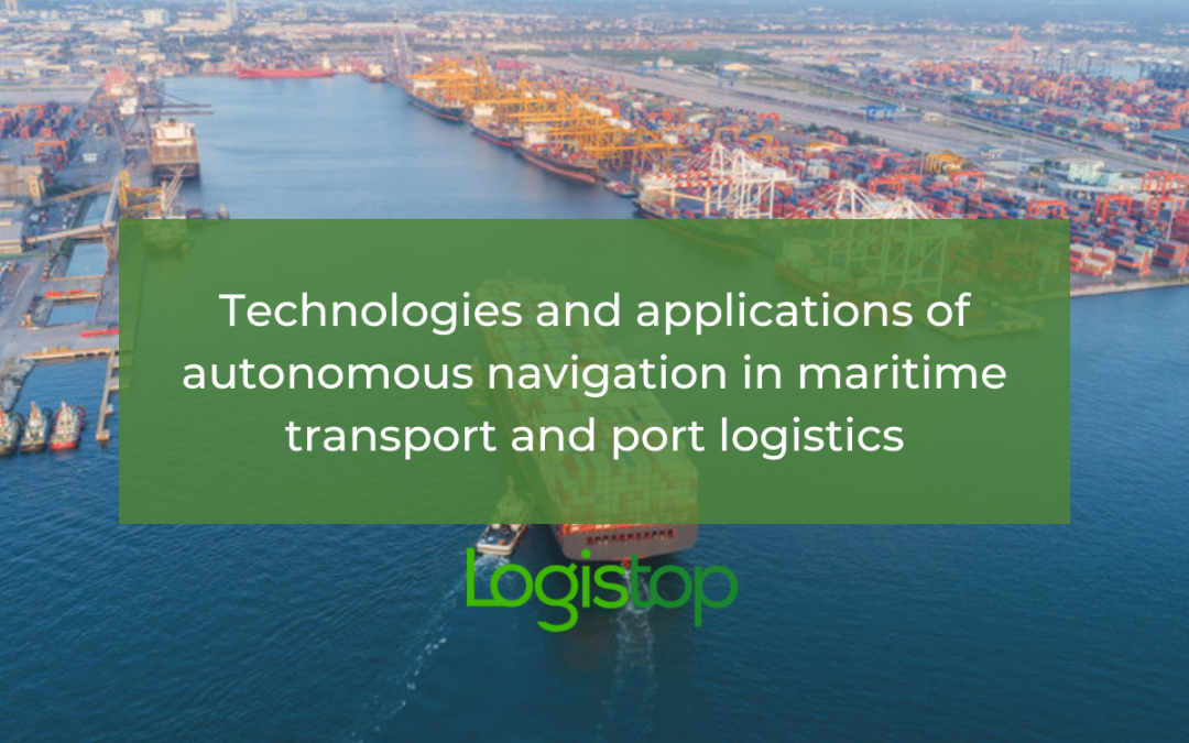 Technologies and applications of autonomous navigation in maritime transport and port logistics