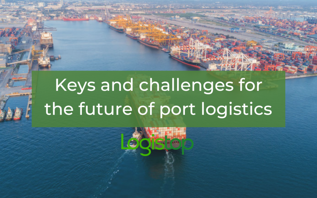 Keys and challenges for the future of port logistics