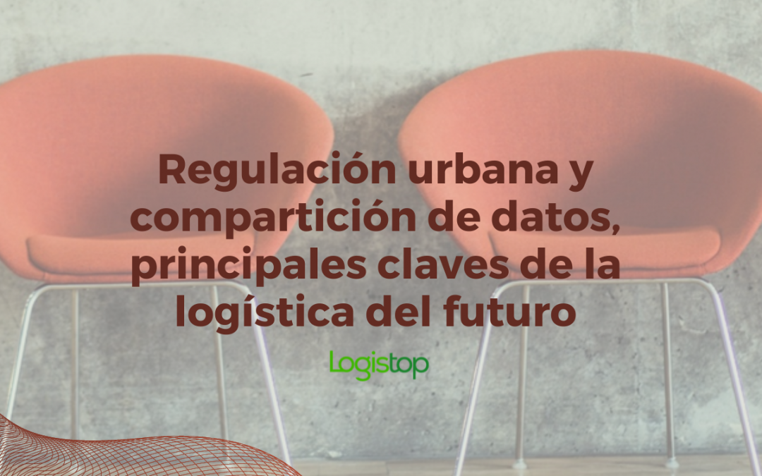 Regulación urbana y compartición de datos, principales claves de la logística del futuro