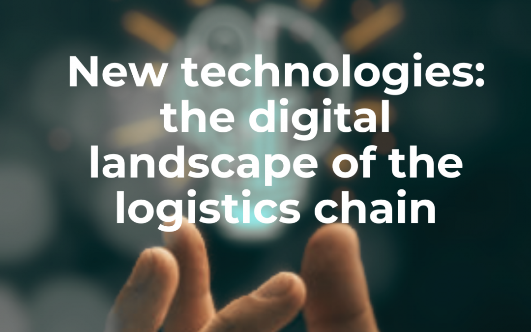 New technologies the digital landscape of the logistics chain